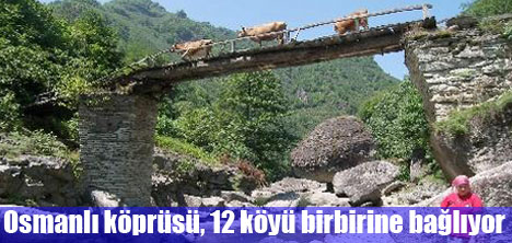 Osmanlı köprüsü, 12 köyü birbirine bağlıyor