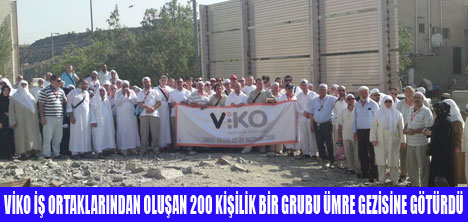 VİKO İŞ ORTAKLARINI UMREYE GÖNDERDİ