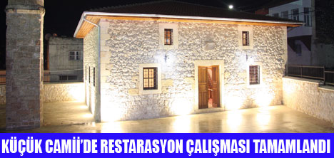 KÜÇÜK CAMİİ RESTORE EDİLDİ