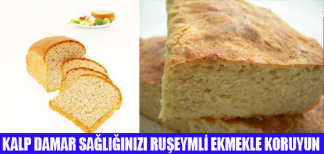 KALP SAĞLIĞI İÇİN RUŞEYMLİ EKMEK YİYİN