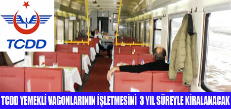 TCDD YEMEKLİ VAGONLARI KİRALAYACAK