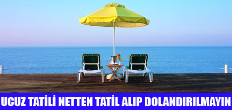 TATİLCİLER DİKKAT!