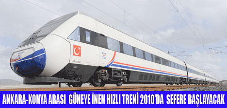 ANKARA-KONYA HIZLI TREN  SEFERİ 2010DA