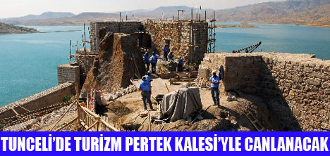 PERTEK KALESİ TUNCELİNİN CAZİBE MERKEZİ OLACAK