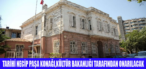 TARİHİ KONAĞI BAKANLIK ONARACAK