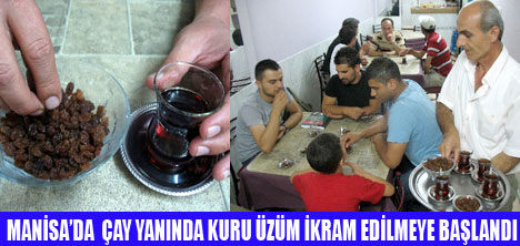 ÇAY ŞEKERLE DEĞİL KURU ÜZÜMLE İÇİLECEK