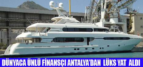 ANTALYADAN ÜNLÜ FİNANSÇIYA YAT