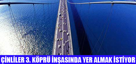 ÇİNLİLER 3. KÖPRÜYE TALİP