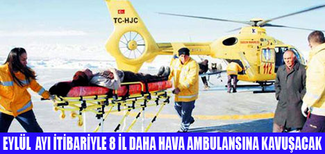 8 İL'E DAHA AMBULANS HELİKOPTER