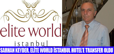 SARHAN KEYDER ELİTE WORLD HOTEL'DE