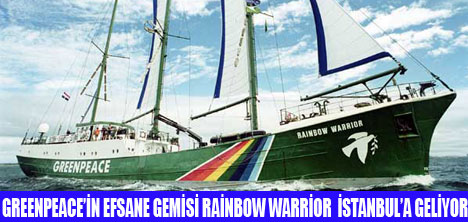 RAİNBOW WARRİOR GELİYOR