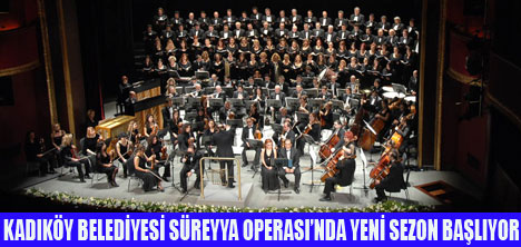 SÜREYYA OPERASI YENİ SEZONA HAZIR