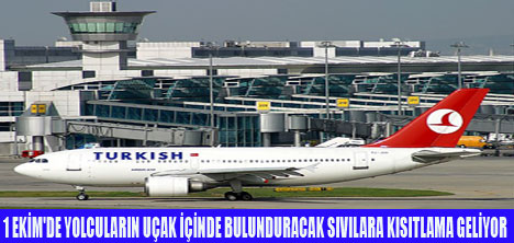 UÇAKLARDA SIVI YASAĞI BAŞLIYOR