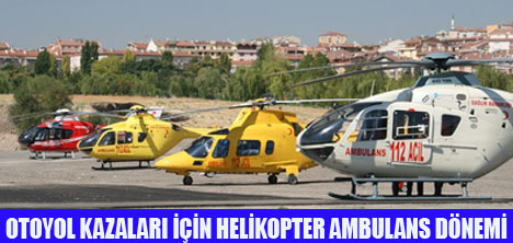 HELİKOPTER AMBULANSLAR HİZMETTE