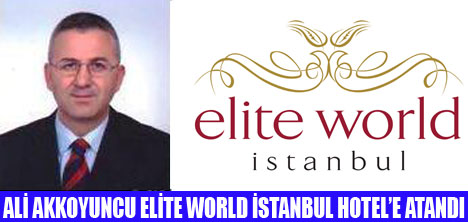 ELİTE WORLD İSTANBUL HOTELDE ATAMA