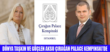 ÇIRAĞAN PALACE KEMPINSKIYE 2 YENİ ATAMA BİRDEN