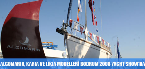 ALGOMARIN, KARIA VE LIKIA MODELLERİ BODRUM 2008 YACHT SHOW'DA