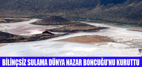 DÜNYA NAZAR BONCUĞU KURUDU