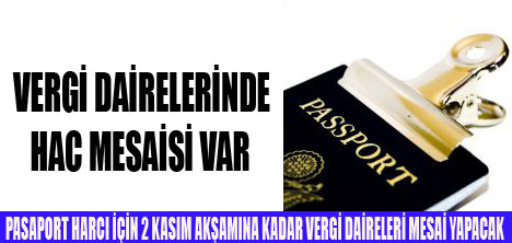 VERGİ DAİRELERİNDE HAC MESAİSİ