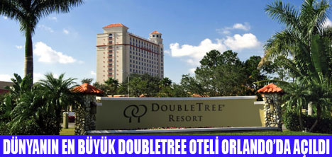 DOUBLETREE OTEL ORLANDODA AÇILDI