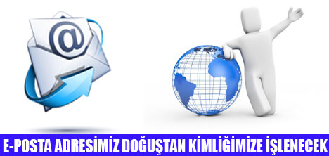 HER ÇOCUĞA DOĞUŞTAN  E-POSTA VERİLECEK