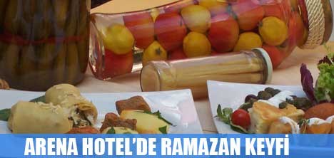 ARENA HOTELDE RAMAZAN KEYFİ