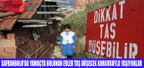 DİKKAT TAŞ DÜŞEBİLİR