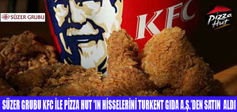 KFC VE PİZZA HUT SÜZER GURUBU'NUN OLDU