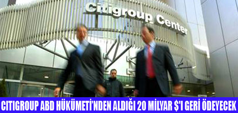 CITIGROUP 20 MİLYAR $'I GERİ ÖDEYECEK