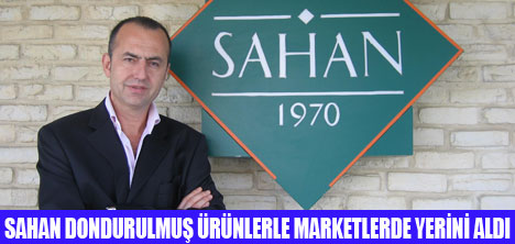 SAHAN ÜRÜNLERİ MARKETLERDE