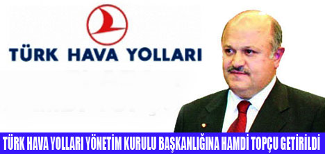 THY YÖNETİM KURULUNA  TOPÇU SEÇİLDİ