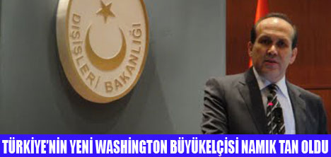 NAMIK TAN WASHİNGTON BÜYÜKELÇİSİ