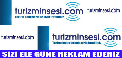 TURİZMDE DUYMAYAN KALMASIN