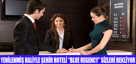 BLUE REGENCY HOTEL YENİLENDİ