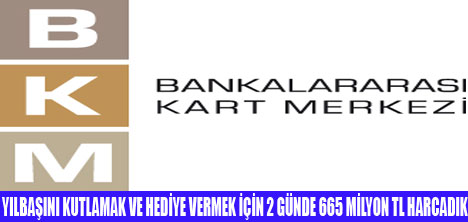 İKİ GÜNDE 665 MİLYON TL HARCADIK