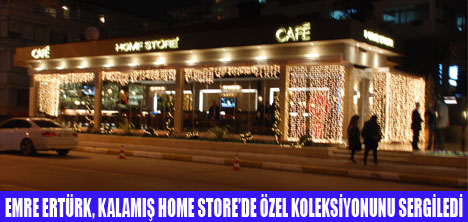 KALAMIŞ HOME STORE SOSYETEYİ AĞIRLADI