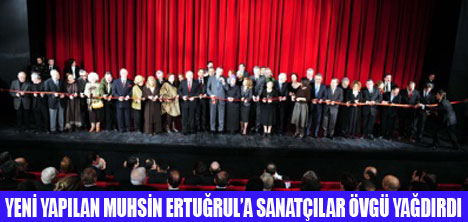 MUHSİN ERTUĞRUL SAHNESİ  AÇILDI