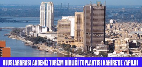 TURİZMCİLER  KAHİREDE TOPLANDI