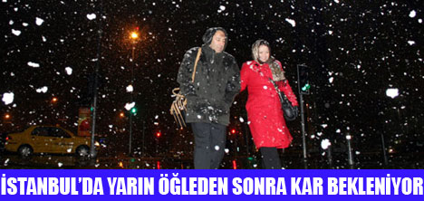 İSTANBULA YARIN KAR GELİYOR