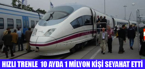 HIZLI TREN 10 AYDA 1 MİLYON KİŞİ  TAŞIDI