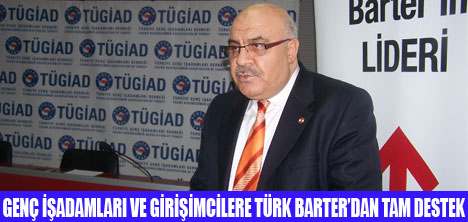 TÜRK BARTER TÜGİADA KONUK OLDU