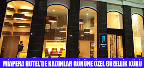 MİAPERA HOTELDEN KADINLARA ÖZEL