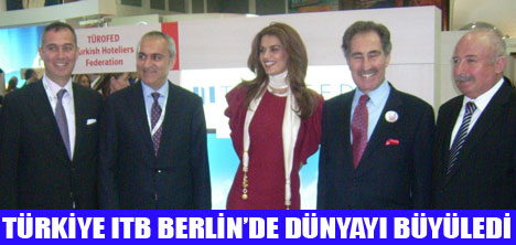 ITB BERLİN TURİZM FUARI AÇILDI