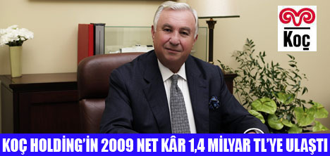 KOÇ HOLDİNG 2009 NET KÂRINI AÇIKLADI