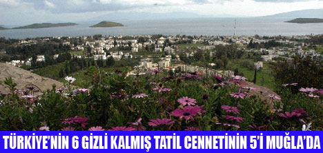 TÜRKİYE'NİN GİZLİ KALMIŞ CENNETLERİ