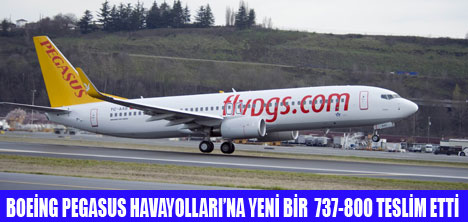 PEGASUS, BOEİNG  700-800'İ TESLİM ALDI