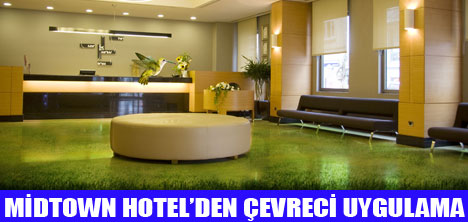 MİDTOWN HOTEL 3 RYİ BENİMSİYOR