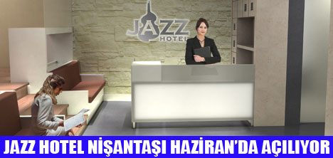 NİŞANTAŞI JAZZ HOTEL AÇILIYOR