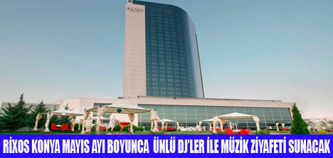 DÜNYACA ÜNLÜ DJLER RİXOS KONYADA