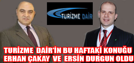 DENEYİMLİ TURİZMCİLER TURİZME DAİR'DE